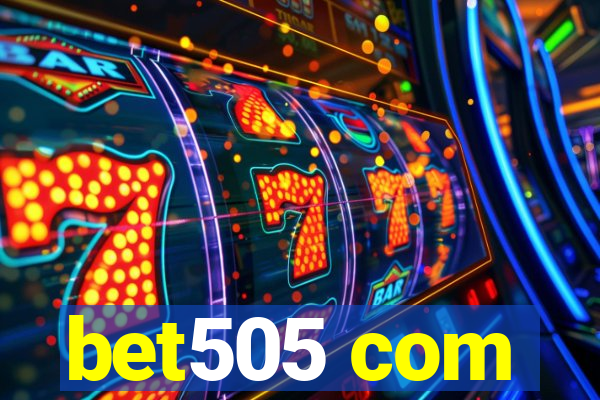 bet505 com