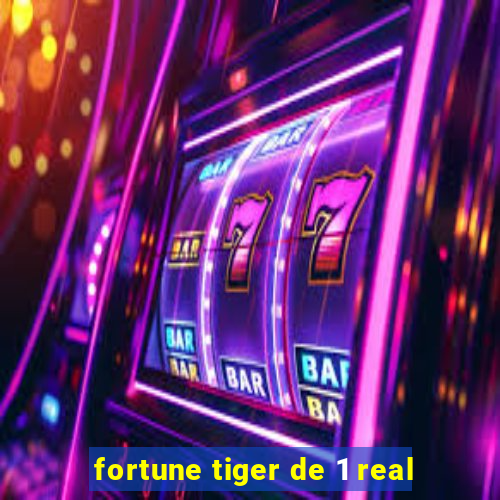 fortune tiger de 1 real