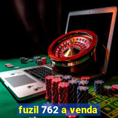 fuzil 762 a venda