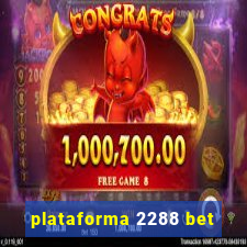 plataforma 2288 bet