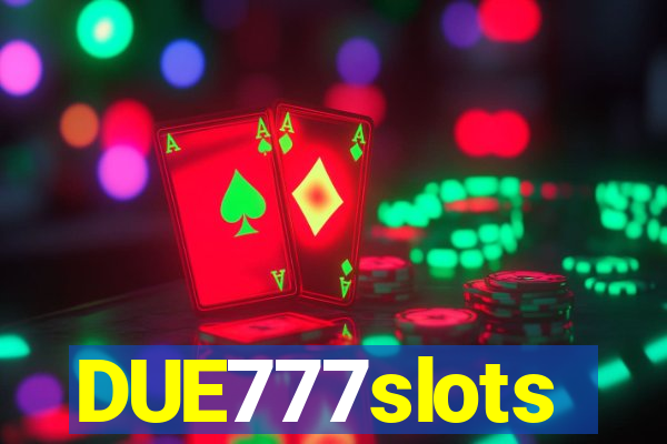 DUE777slots