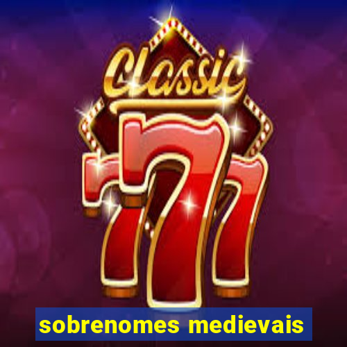 sobrenomes medievais