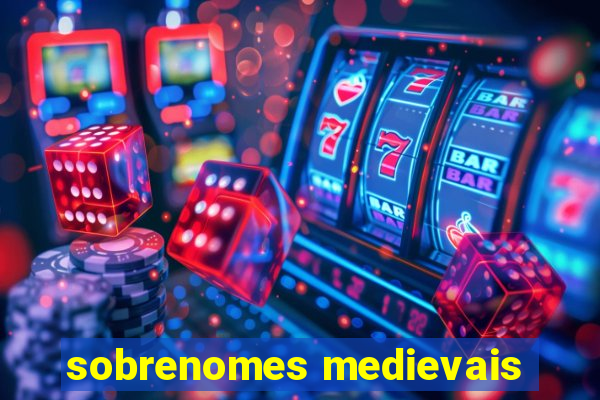 sobrenomes medievais