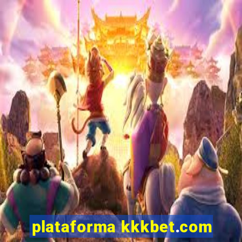 plataforma kkkbet.com