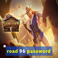 road 96 password