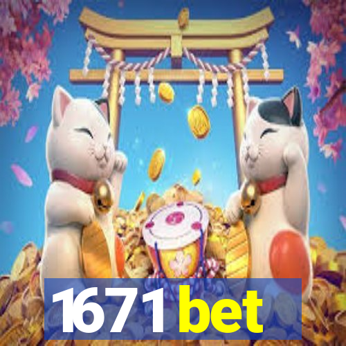 1671 bet