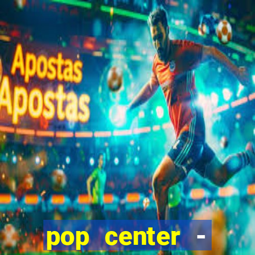 pop center - centro popular de compras