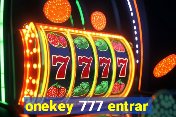 onekey 777 entrar