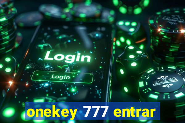 onekey 777 entrar