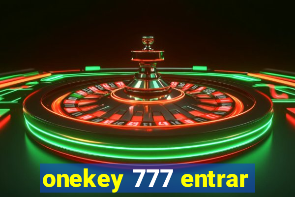 onekey 777 entrar