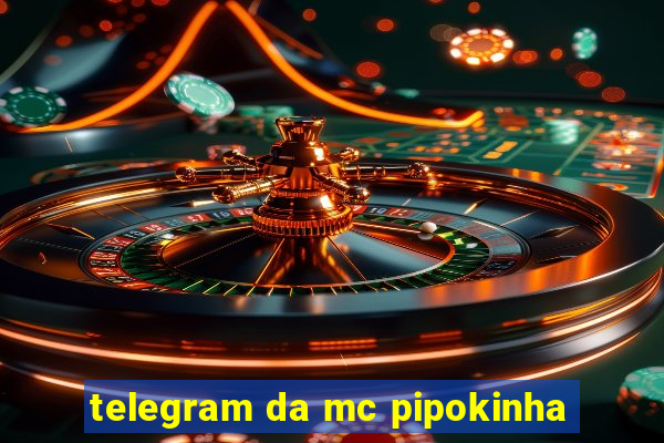 telegram da mc pipokinha