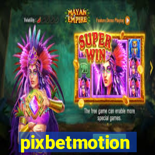 pixbetmotion