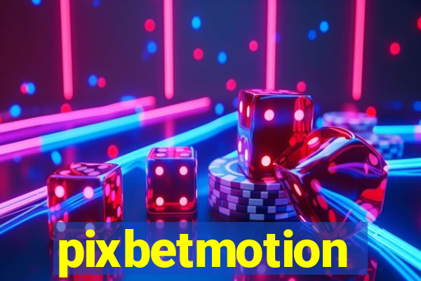 pixbetmotion