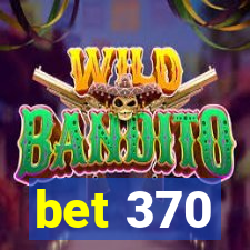 bet 370