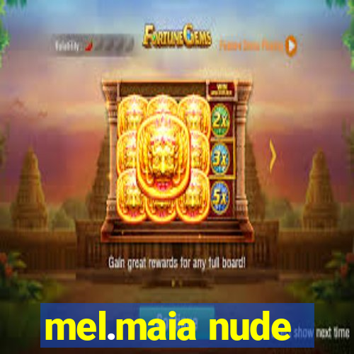 mel.maia nude