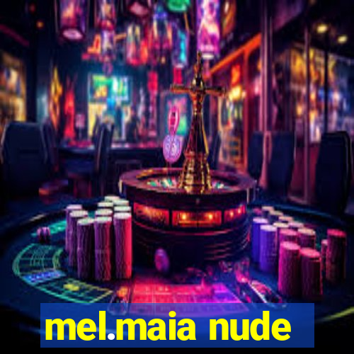 mel.maia nude