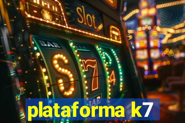 plataforma k7