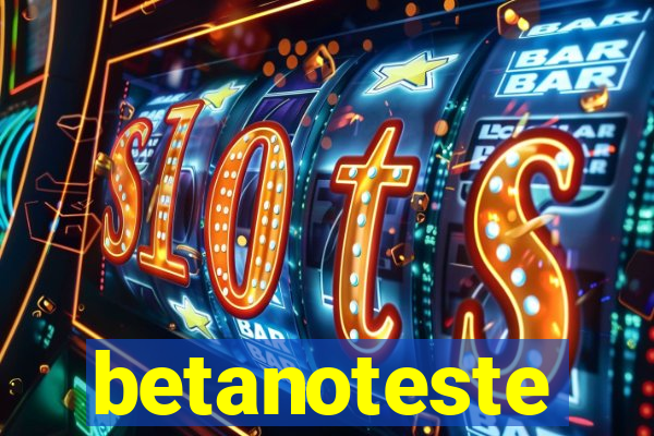 betanoteste