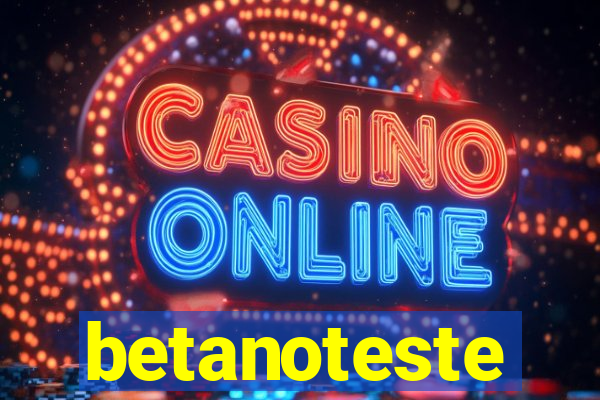 betanoteste