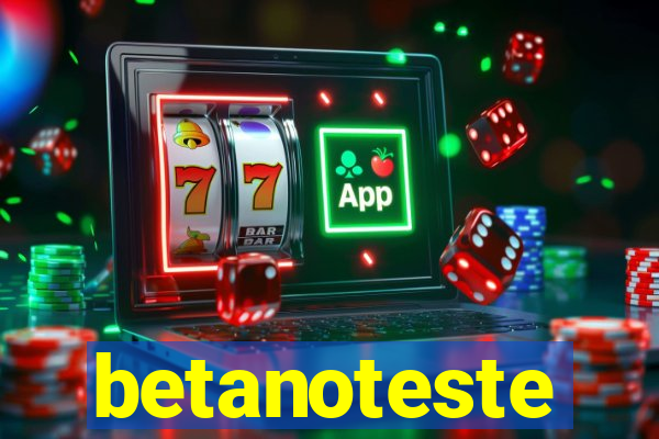 betanoteste