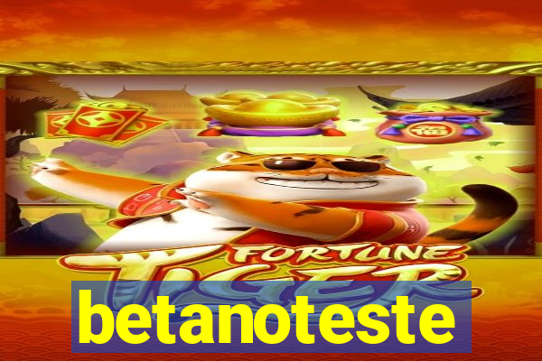 betanoteste