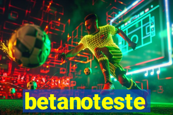 betanoteste