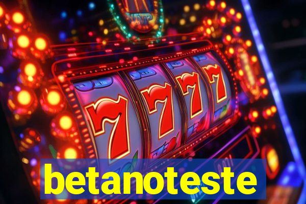 betanoteste