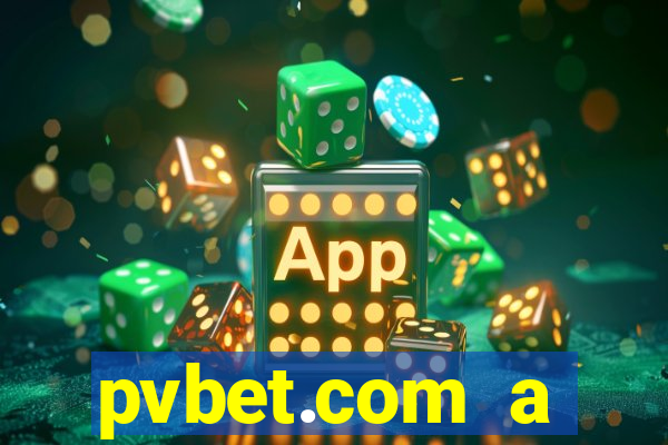 pvbet.com a plataforma de jogos de cassino