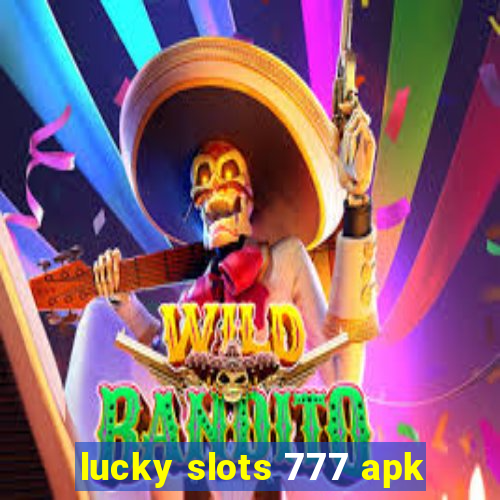 lucky slots 777 apk