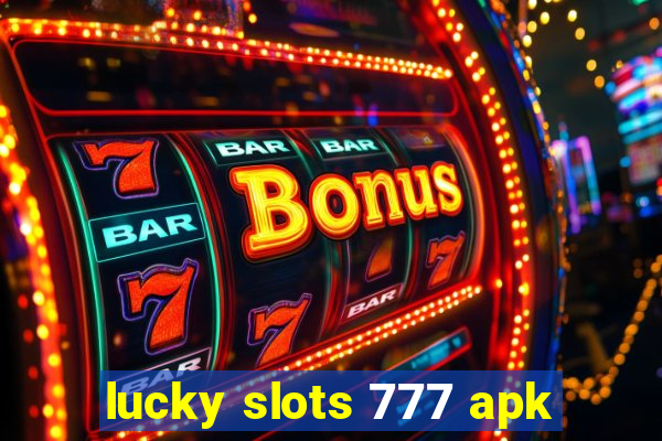 lucky slots 777 apk