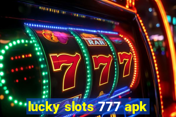 lucky slots 777 apk