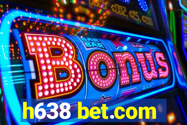 h638 bet.com