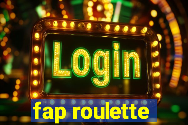 fap roulette