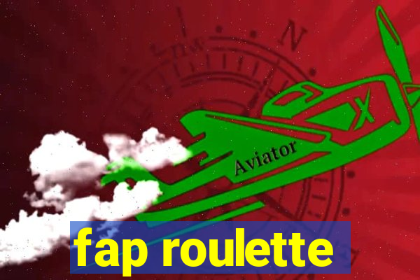 fap roulette