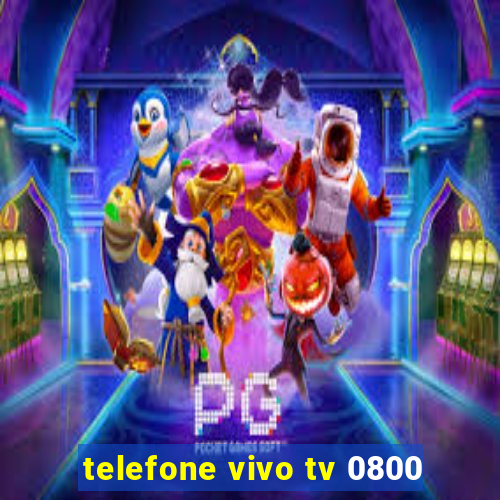 telefone vivo tv 0800