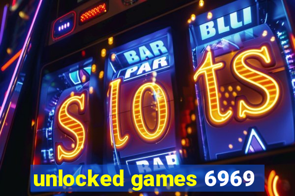 unlocked games 6969