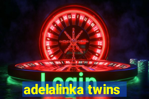 adelalinka twins