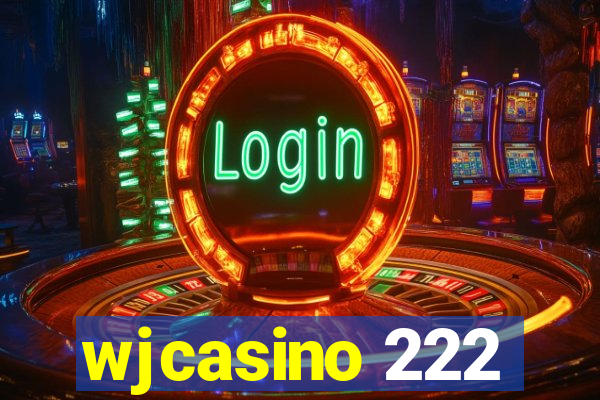 wjcasino 222