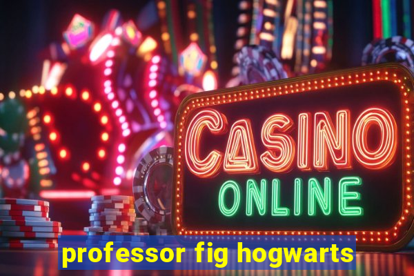 professor fig hogwarts