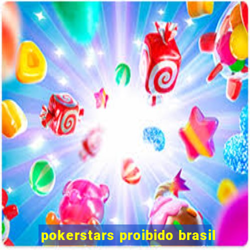 pokerstars proibido brasil