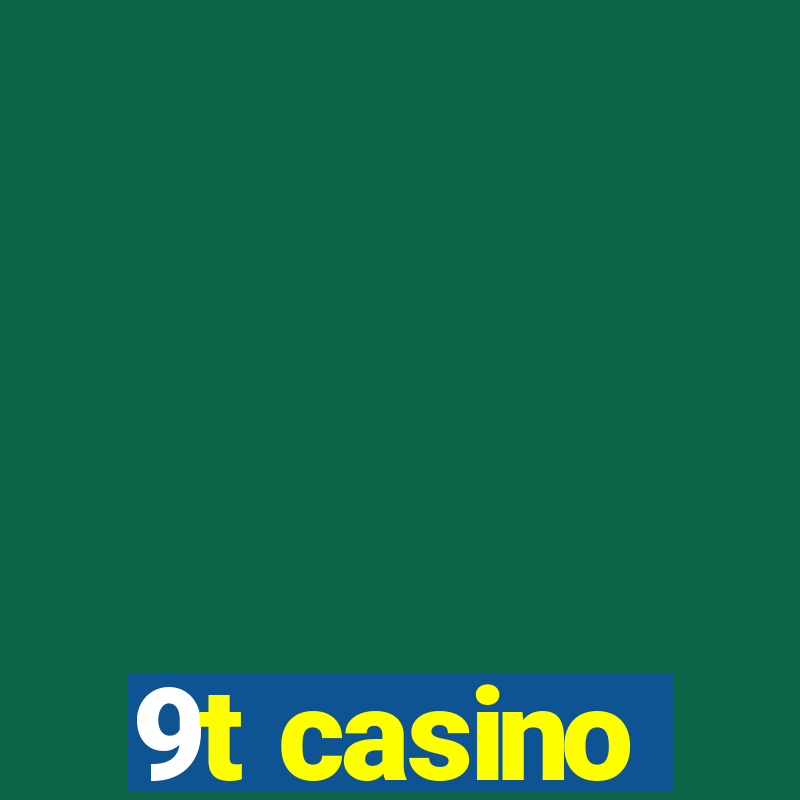 9t casino