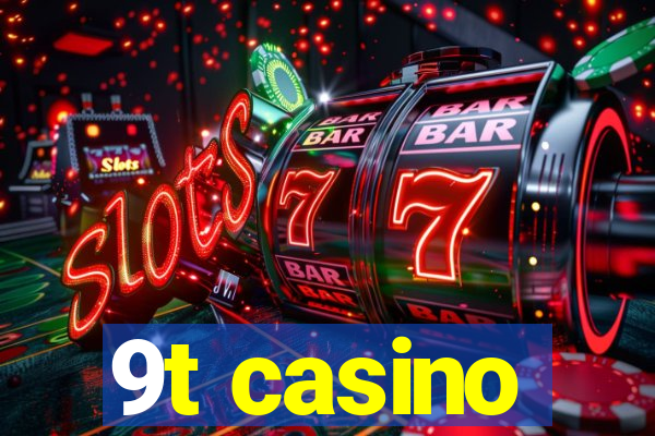 9t casino