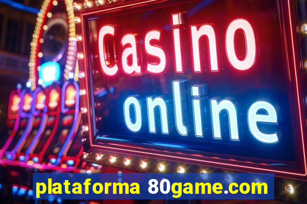 plataforma 80game.com