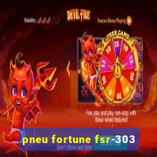 pneu fortune fsr-303