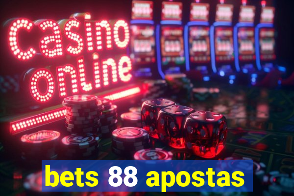 bets 88 apostas