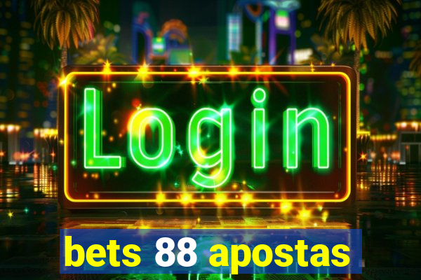 bets 88 apostas