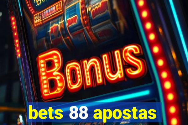 bets 88 apostas