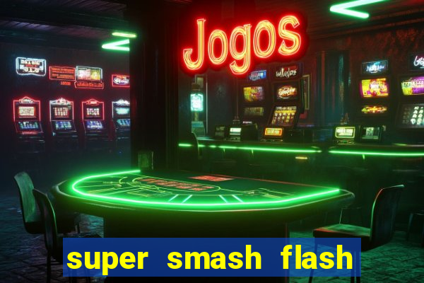 super smash flash 2 jogos