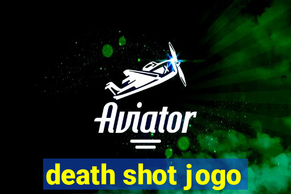 death shot jogo