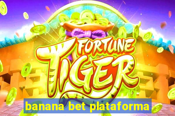 banana bet plataforma